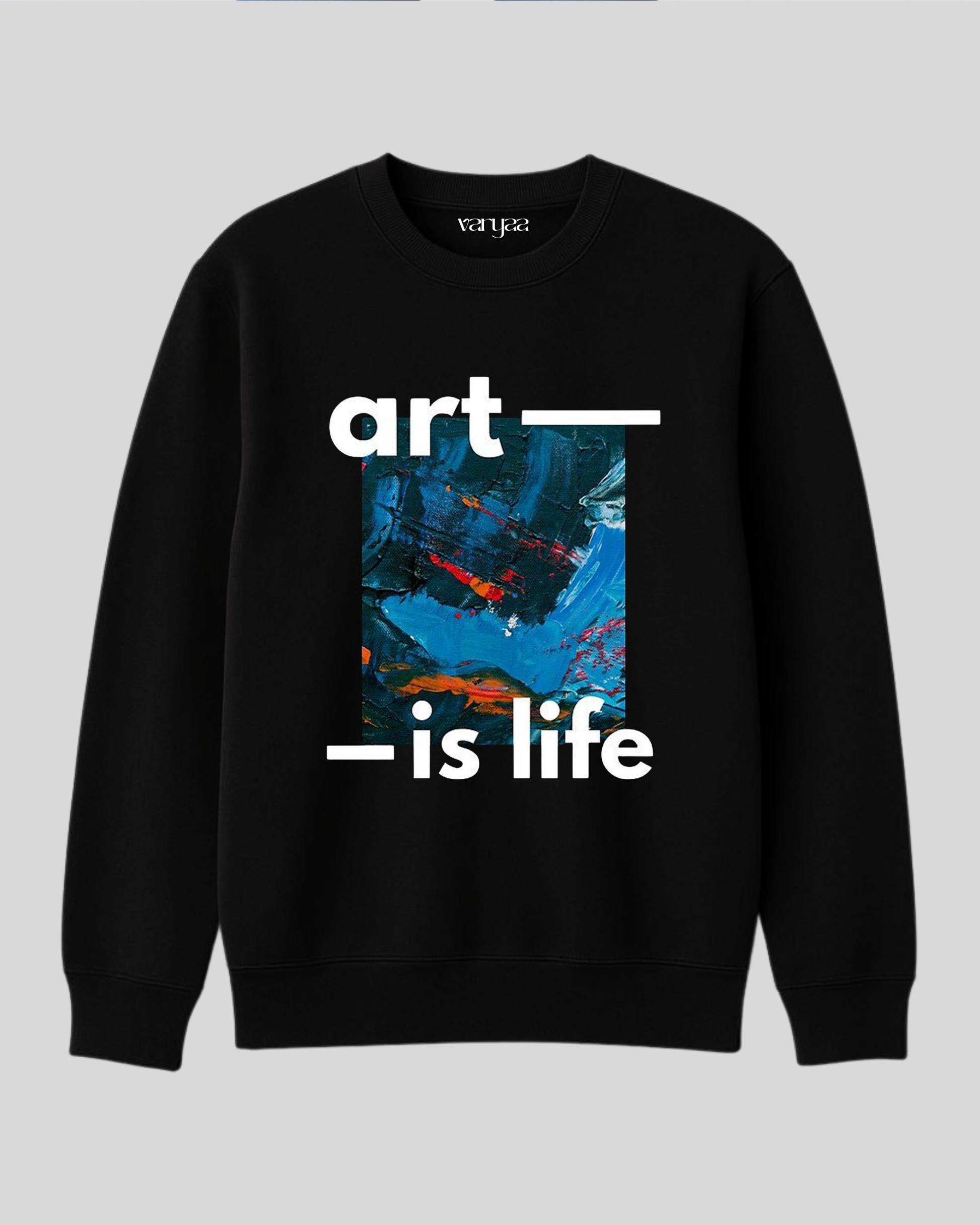 ART IS LIFE SWEATSHIRT