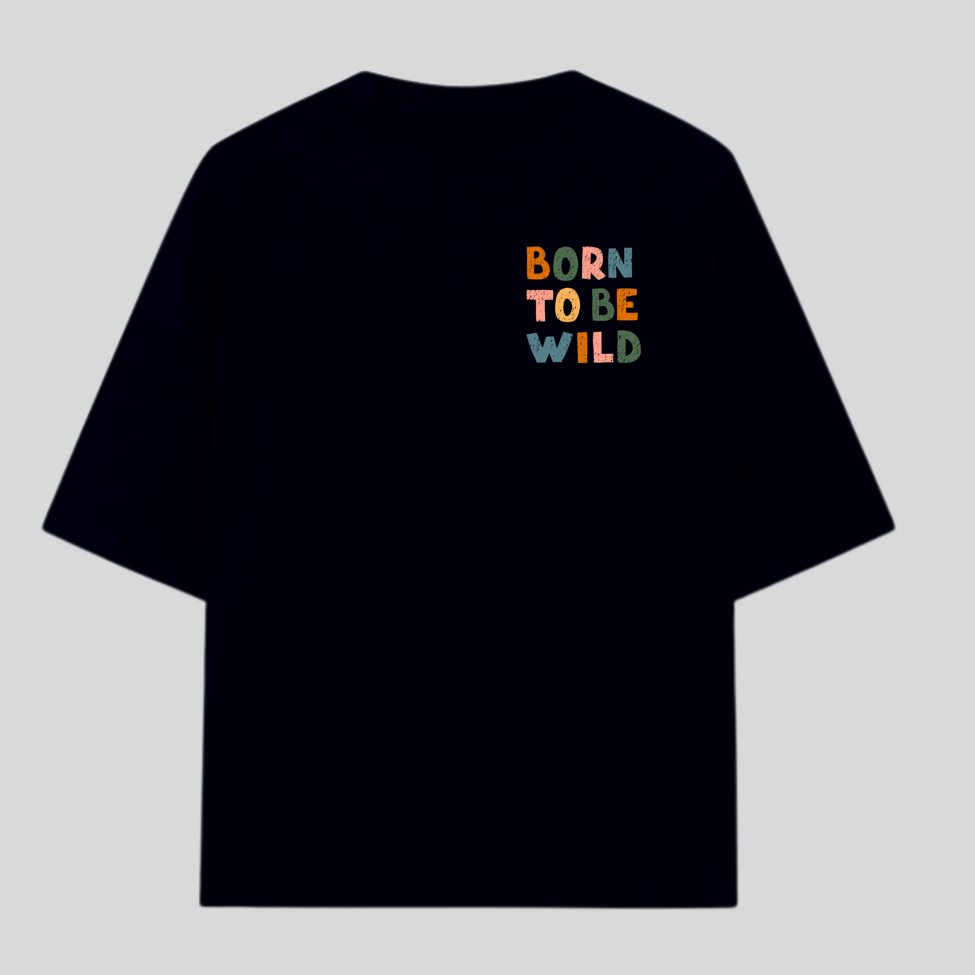 BORN TO BE WILD OVERSIZE T-SHIRT