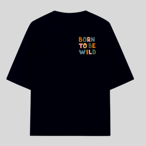 BORN TO BE WILD OVERSIZE T-SHIRT