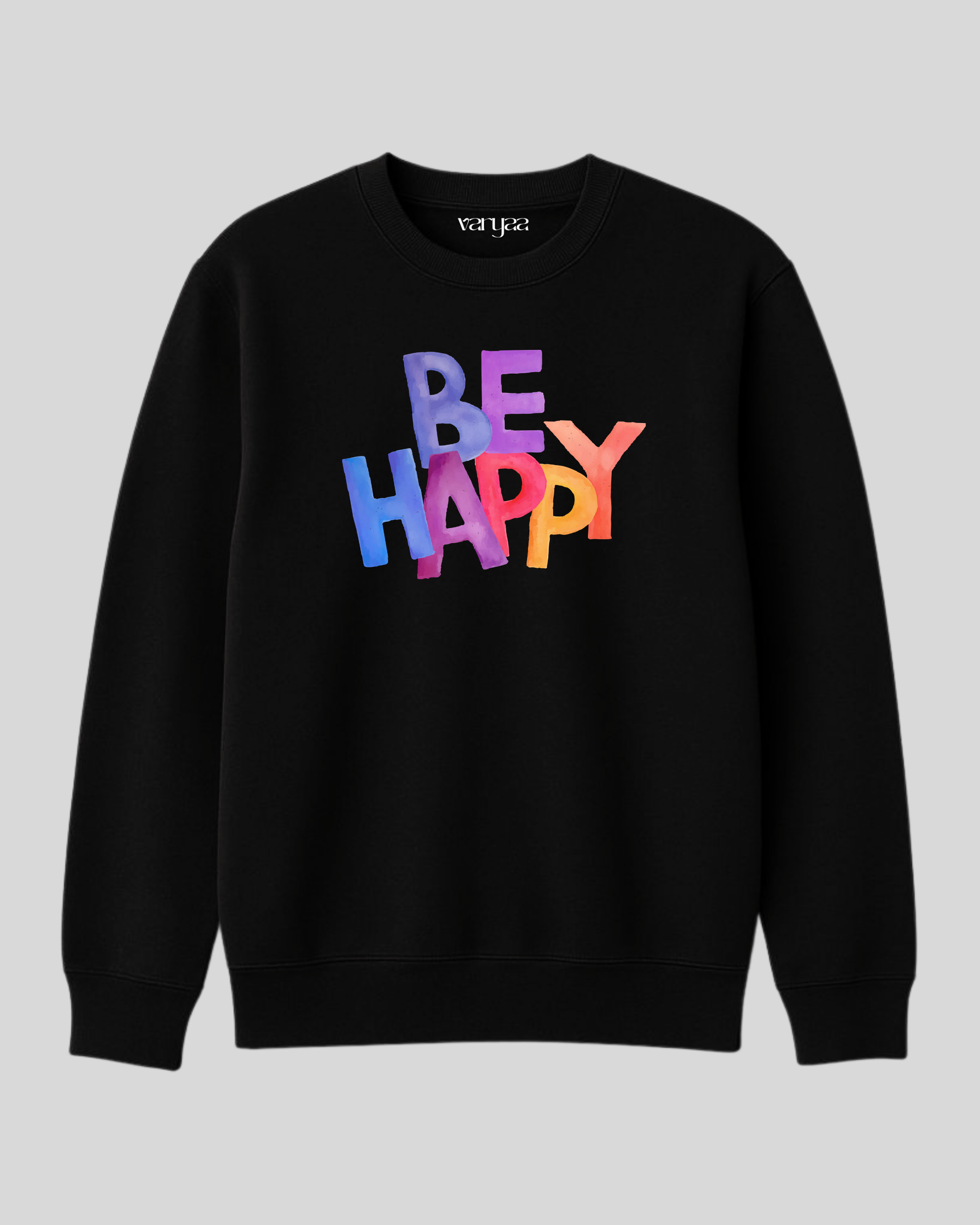 BE HAPPY SWEATSHIRT